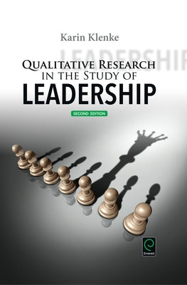 Qualitative Research in the Study of Leadership by Klenke, Karin