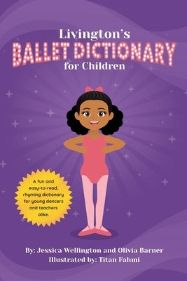 Livington's Ballet Dictionary for Children Paperback Independently Published