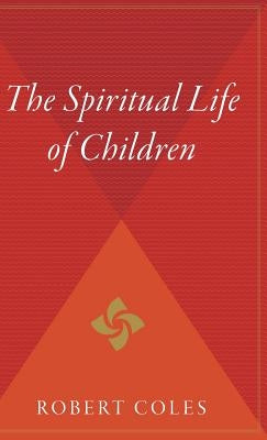 The Spiritual Life of Children by Coles, Robert