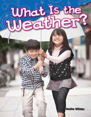 What Is the Weather? Teacher Created Materials