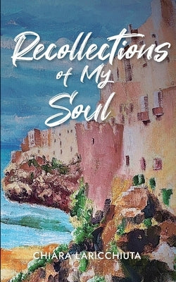 Recollections of My Soul Paperback Ace of Swords Publishing