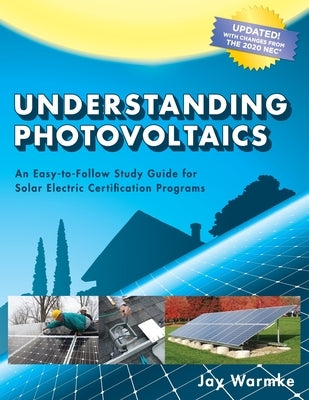 Understanding Photovoltaics: Designing and Installing Residential Solar Systems (2021) by Warmke, Jay