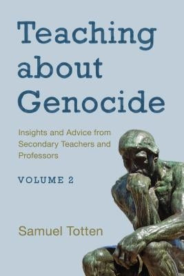 Teaching about Genocide: Insights and Advice from Secondary Teachers and Professors Paperback Rowman & Littlefield Publishers