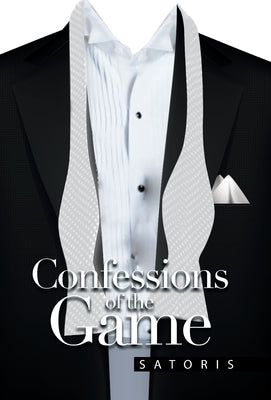 Confessions of the Game by Satoris