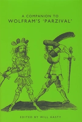 A Companion to Wolfram's Parzival by Hasty, Will