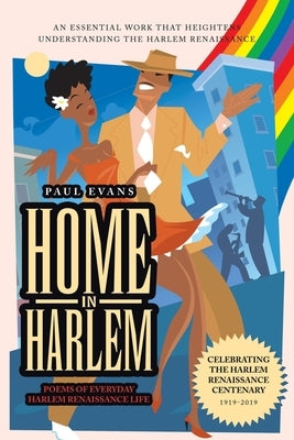 Home in Harlem: Poems of Everyday Harlem Renaissance Life by Evans, Paul