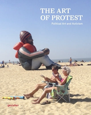 The Art of Protest: Political Art and Activism by Gestalten
