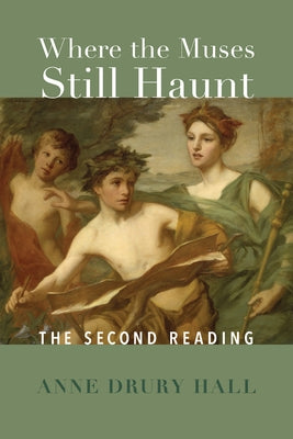 Where the Muses Still Haunt: The Second Reading Paperback St. Augustine's Press