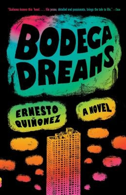 Bodega Dreams by Quiñonez, Ernesto