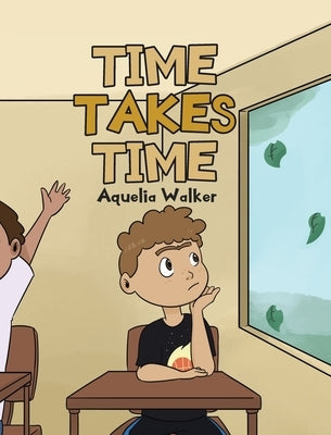 Time Takes Time by Walker, Aquelia