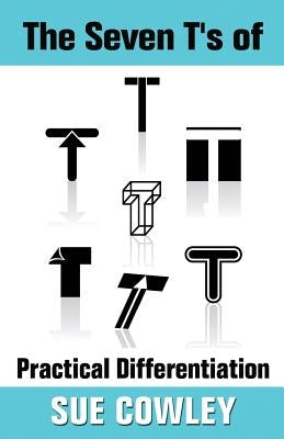 The Seven T's of Practical Differentiation Paperback Createspace Independent Publishing Platform
