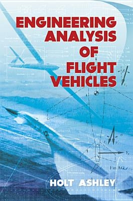 Engineering Analysis of Flight Vehicles Dover Publications