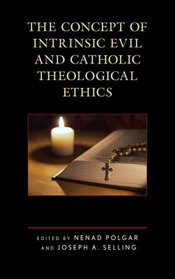 The Concept of Intrinsic Evil and Catholic Theological Ethics Paperback Fortress Academic