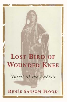 Lost Bird of Wounded Knee: Spirit of the Lakota Paperback Scribner Book Company
