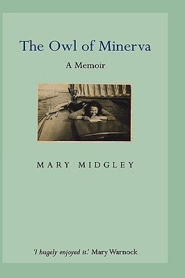 Owl of Minerva: A Memoir by Midgley, Mary