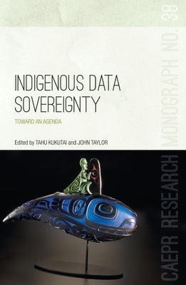 Indigenous Data Sovereignty: Toward an agenda Paperback Anu Press