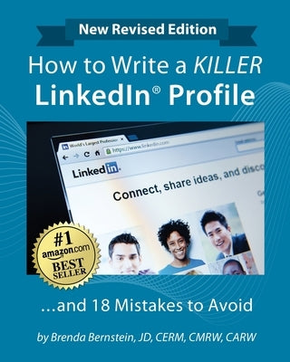 How to Write a KILLER LinkedIn Profile... And 18 Mistakes to Avoid: Updated for 2022 (16th Edition) by Bernstein, Brenda