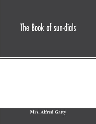 The book of sun-dials Paperback Alpha Edition