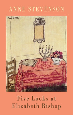 Five Looks at Elizabeth Bishop Paperback Bloodaxe Books
