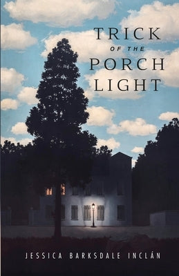 Trick of the Porch Light by Barksdale Inclán, Jessica