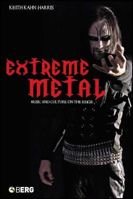 Extreme Metal by Kahn-Harris, Keith
