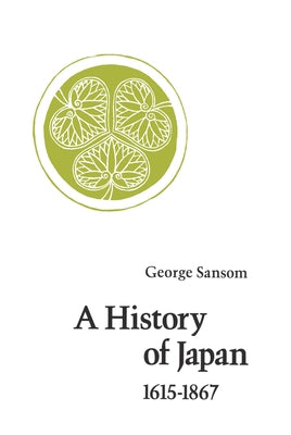 A History of Japan, 1615-1867 by Sansom, George