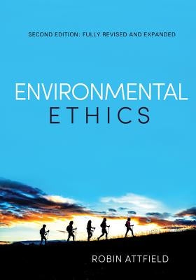 Environmental Ethics: An Overview for the Twenty-First Century (Revised, Expanded) Paperback Polity Press