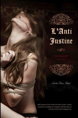 L'Anti Justine: The Delights of Love by Carrington, Charles