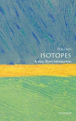 Paperback of "Isotopes: A Very Short Introduction" by Oxford University Press, USA, featuring the book cover with title and authors.