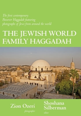The Jewish World Family Haggadah by Silberman, Shoshana