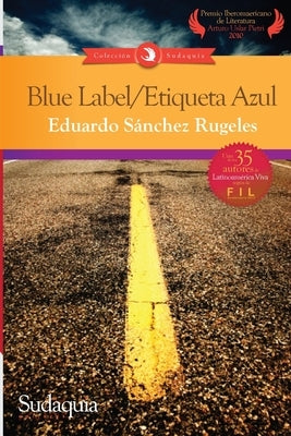 Blue Label / Etiqueta Azul by Sanchez Rugeles, Eduardo