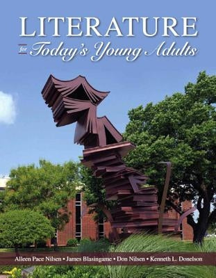 Literature for Today's Young Adults by Nilsen, Alleen