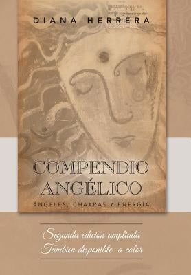 Compendio angélico: Ángeles, chakras y energía by Herrera, Diana