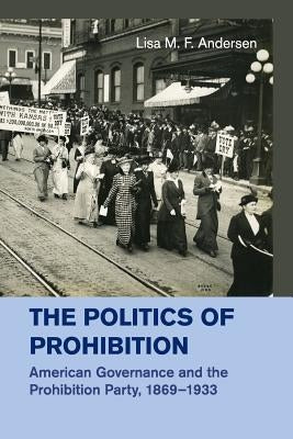 Paperback book titled "The Politics of Prohibition" by Cambridge University Press, focusing on American governance and the Prohibition Party.