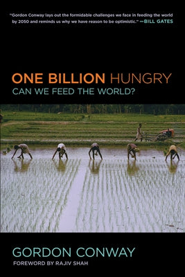 One Billion Hungry: Can We Feed the World? by Conway, Gordon