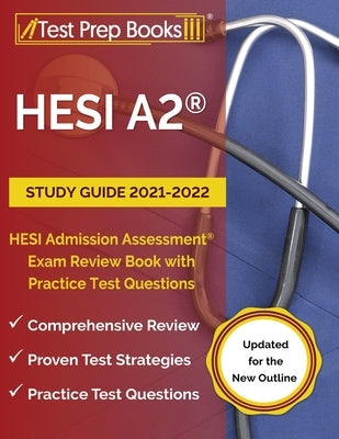 HESI A2 Study Guide 2021-2022: HESI Admission Assessment Exam Review Book with Practice Test Questions [Updated for the New Outline] by Rueda, Joshua