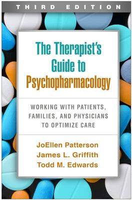 The Therapist's Guide to Psychopharmacology: Working with Patients, Families, and Physicians to Optimize Care Paperback Guilford Publications