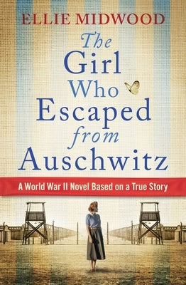 The Girl Who Escaped from Auschwitz Paperback Grand Central Publishing