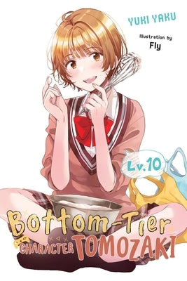 Bottom-Tier Character Tomozaki, Vol. 10 (Light Novel) Paperback Yen on
