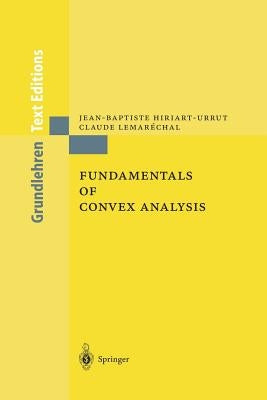 Fundamentals of Convex Analysis by Hiriart-Urruty, Jean-Baptiste