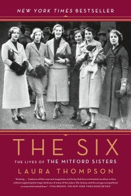 The Six: The Lives of the Mitford Sisters by Thompson, Laura