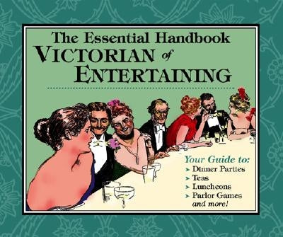 The Essential Handbook of Victorian Entertaining by Stephens, Autumn