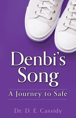Denbi's Song: A Journey to Safe Paperback Xulon Press