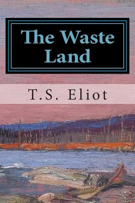 The Waste Land Paperback Createspace Independent Publishing Platform