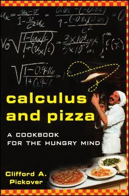 Calculus and Pizza: A Cookbook for the Hungry Mind Paperback Wiley