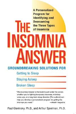 The Insomnia Answer: A Personalized Program for Identifying and Overcoming the Three Types of Insomnia by Glovinsky, Paul