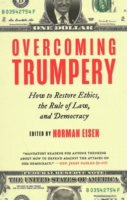 Overcoming Trumpery: How to Restore Ethics, the Rule of Law, and Democracy Paperback Brookings Institution Press