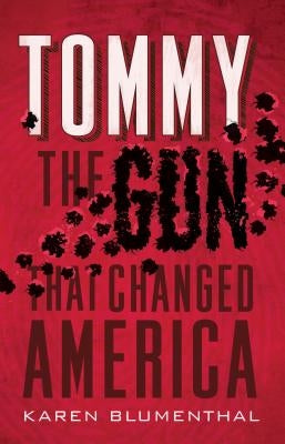 Tommy: The Gun That Changed America Paperback Square Fish