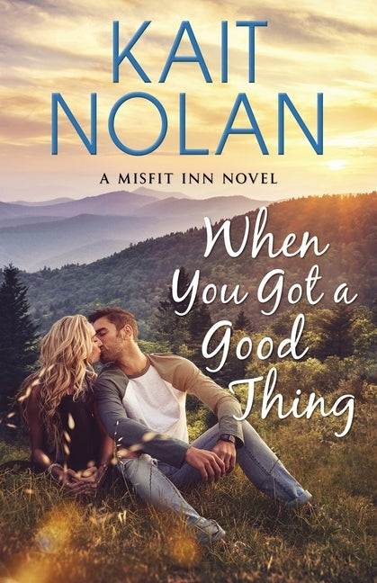 When You Got A Good Thing Paperback Kait Nolan