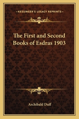 The First and Second Books of Esdras 1903 Paperback Kessinger Publishing